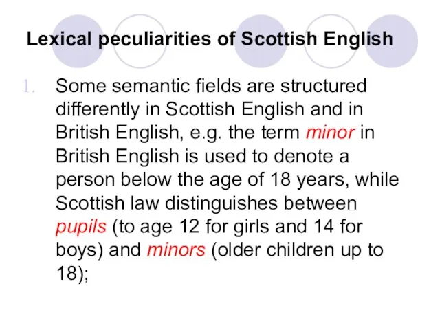 Lexical peculiarities of Scottish English Some semantic fields are structured