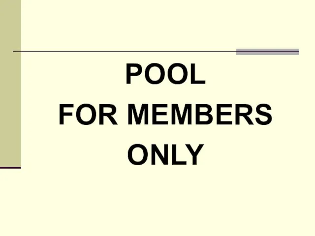 POOL FOR MEMBERS ONLY