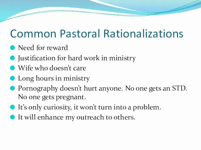 Common Pastoral Rationalizations Need for reward Justification for hard work