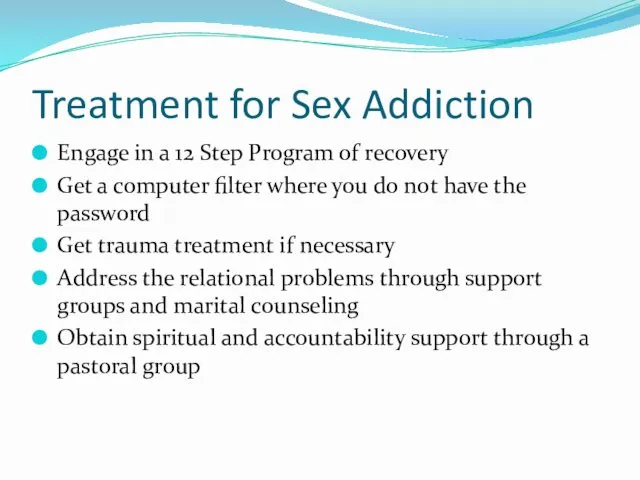 Treatment for Sex Addiction Engage in a 12 Step Program
