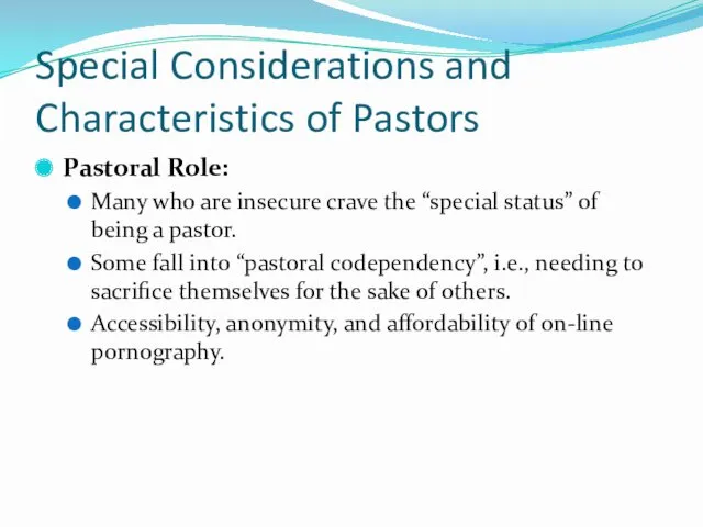 Special Considerations and Characteristics of Pastors Pastoral Role: Many who