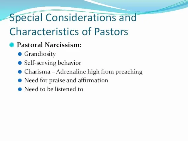 Special Considerations and Characteristics of Pastors Pastoral Narcissism: Grandiosity Self-serving