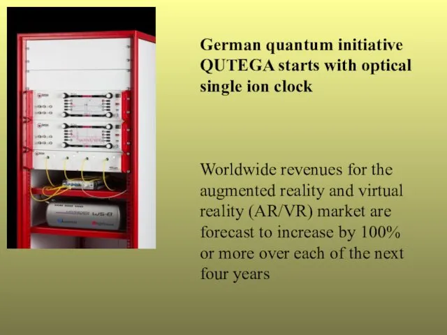 German quantum initiative QUTEGA starts with optical single ion clock Worldwide revenues for