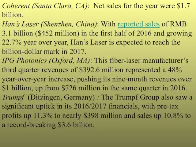 Coherent (Santa Clara, CA): Net sales for the year were $1.7 billion. Han’s