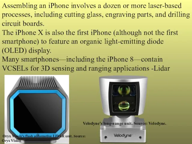 Assembling an iPhone involves a dozen or more laser-based processes, including cutting glass,