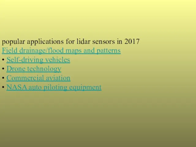 popular applications for lidar sensors in 2017 Field drainage/flood maps and patterns •