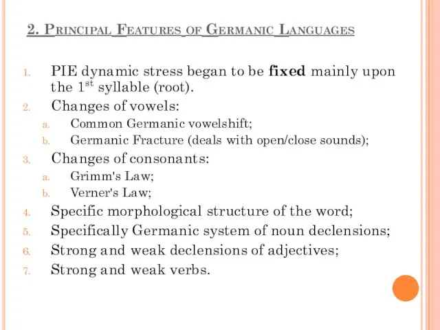 2. Principal Features of Germanic Languages PIE dynamic stress began