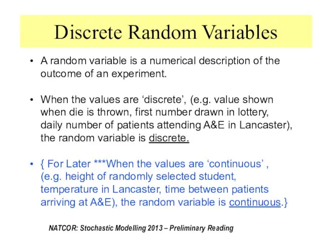 Discrete Random Variables A random variable is a numerical description