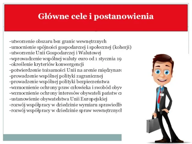 Główne cele i postanowienia -utworzenie obszaru bez granic wewnętrznych -umocnienie