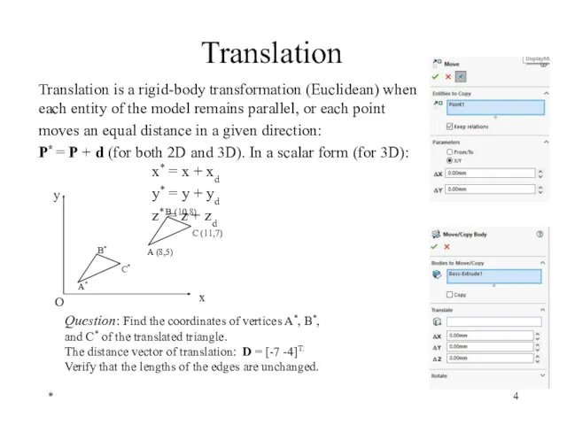 * Translation Translation is a rigid-body transformation (Euclidean) when each