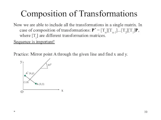 * Composition of Transformations Now we are able to include