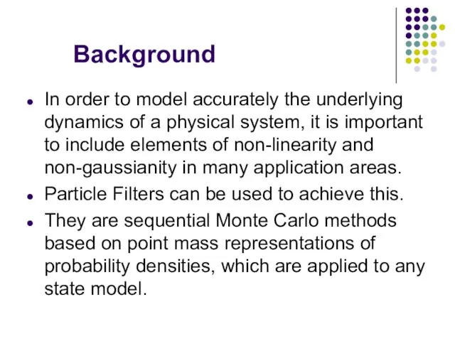 Background In order to model accurately the underlying dynamics of