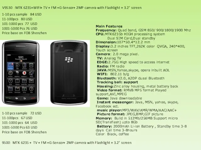 Main Features Frequency: Quad band, GSM 850/ 900/1800/1900 Mhz CPU：MTK6235b