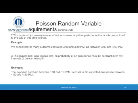 Poisson Random Variable - three requirements (continued) 2.The expected (or