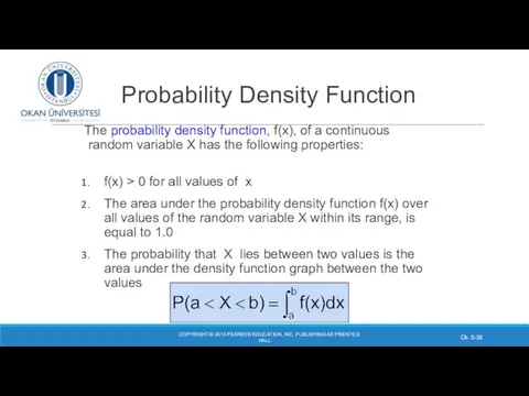 Probability Density Function The probability density function, f(x), of a