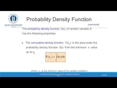 Probability Density Function The probability density function, f(x), of random