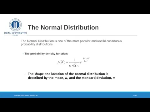 The Normal Distribution The Normal Distribution is one of the