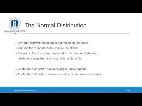 The Normal Distribution Copyright ©2015 Pearson Education, Inc. 2 –