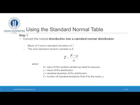 Using the Standard Normal Table Step 1 Convert the normal