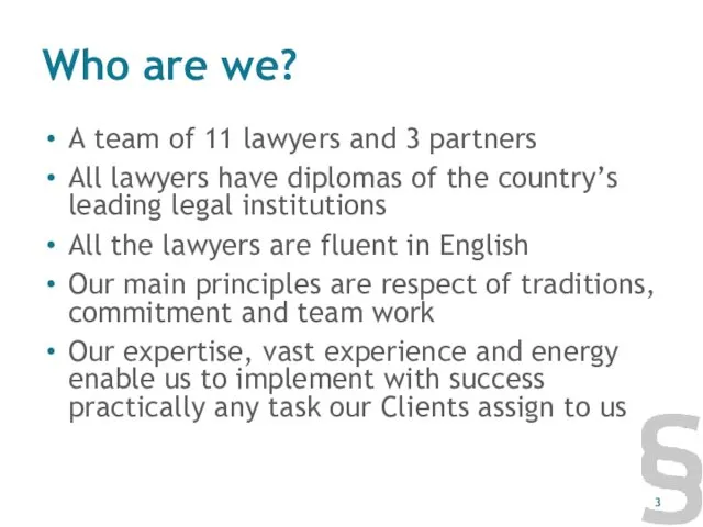 Who are we? A team of 11 lawyers and 3