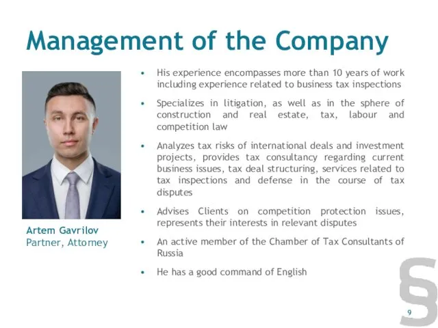 Management of the Company His experience encompasses more than 10