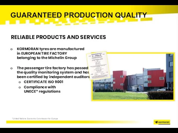 GUARANTEED PRODUCTION QUALITY RELIABLE PRODUCTS AND SERVICES KORMORAN tyres are