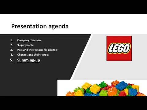 Presentation agenda Company overview ’Lego’ profile Past and the reasons