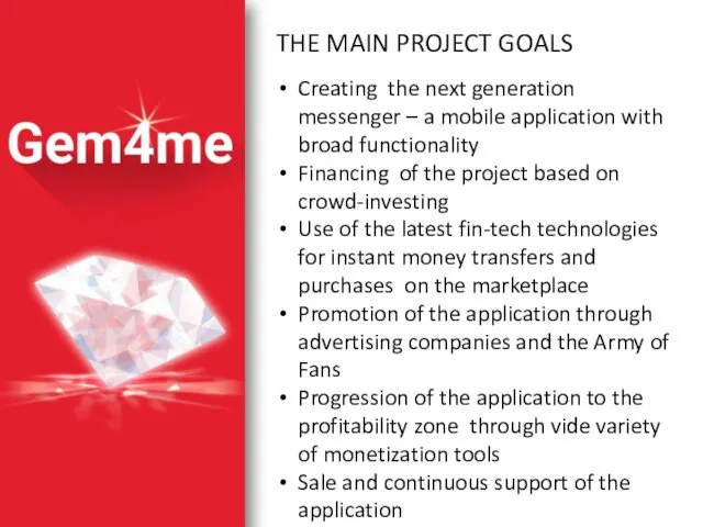 THE MAIN PROJECT GOALS Creating the next generation messenger – a mobile application