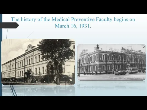 The history of the Medical Preventive Faculty begins on March 16, 1931.