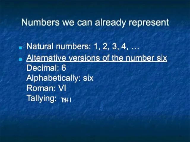 Natural numbers: 1, 2, 3, 4, … Alternative versions of