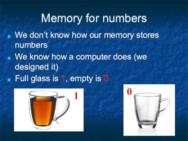 Memory for numbers We don’t know how our memory stores