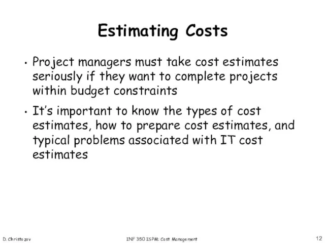 D. Christozov INF 350 ISPM: Cost Management Project managers must