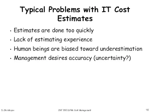 D. Christozov INF 350 ISPM: Cost Management Estimates are done