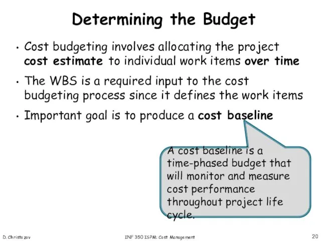 D. Christozov INF 350 ISPM: Cost Management Cost budgeting involves