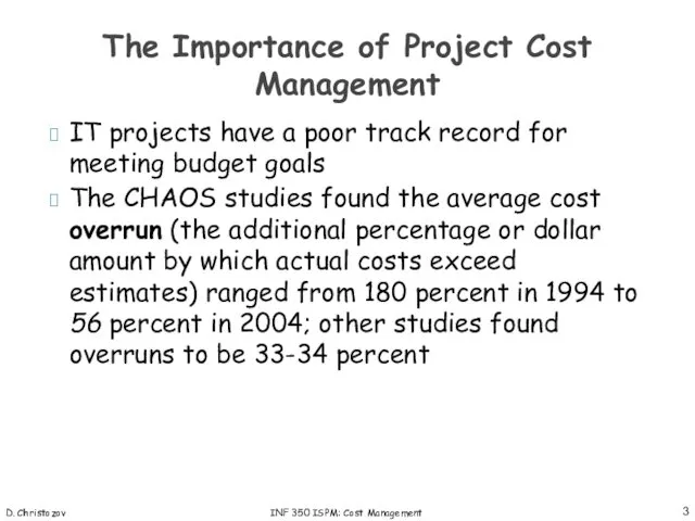 D. Christozov INF 350 ISPM: Cost Management IT projects have