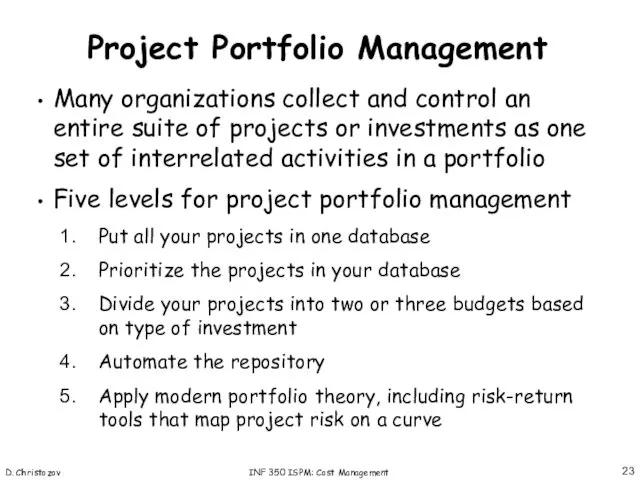D. Christozov INF 350 ISPM: Cost Management Many organizations collect