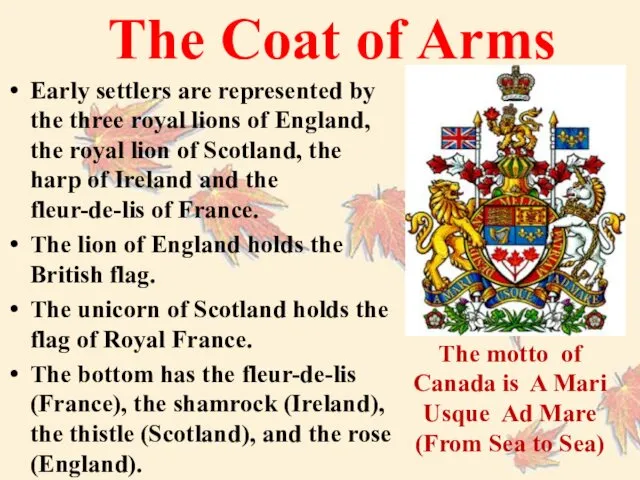 The Coat of Arms Early settlers are represented by the three royal lions