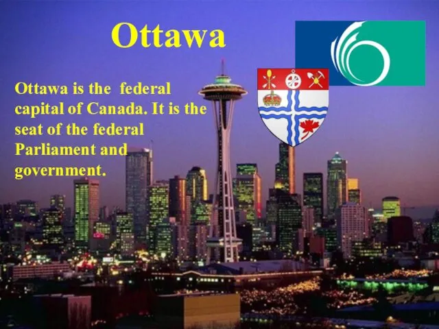 Ottawa Ottawa is the federal capital of Canada. It is the seat of