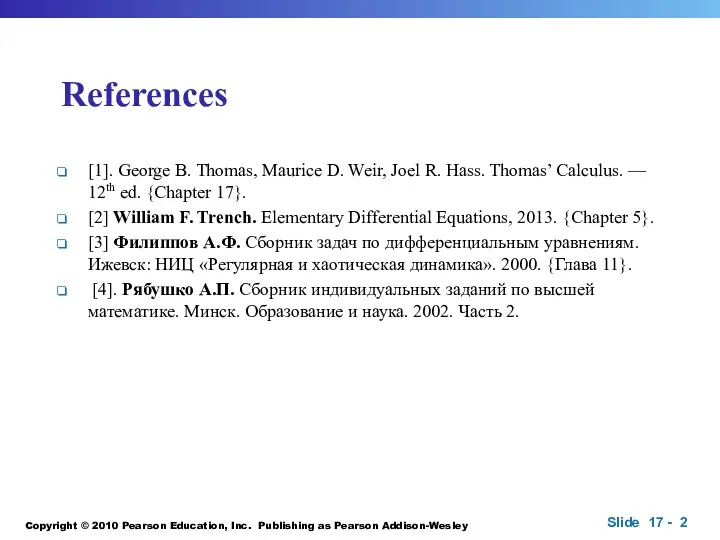 References [1]. George B. Thomas, Maurice D. Weir, Joel R.