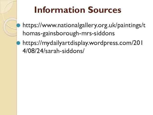 Information Sources https://www.nationalgallery.org.uk/paintings/thomas-gainsborough-mrs-siddons https://mydailyartdisplay.wordpress.com/2014/08/24/sarah-siddons/