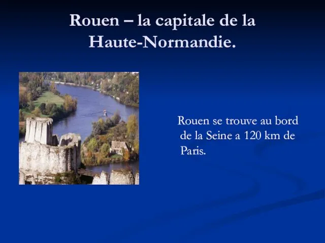 Rouen – la capitale de la Haute-Normandie. Rouen se trouve