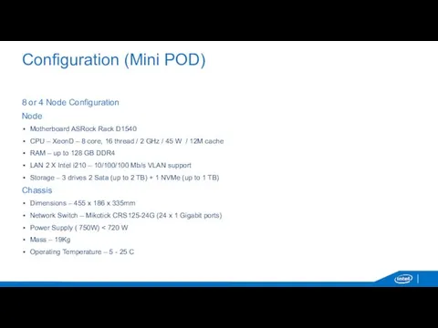 Configuration (Mini POD) 8 or 4 Node Configuration Node Motherboard ASRock Rack D1540