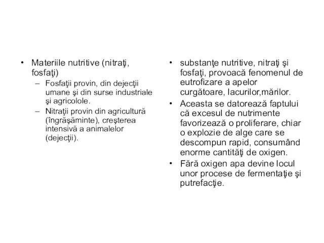 Materiile nutritive (nitraţi, fosfaţi) Fosfaţii provin, din dejecţii umane şi din surse industriale
