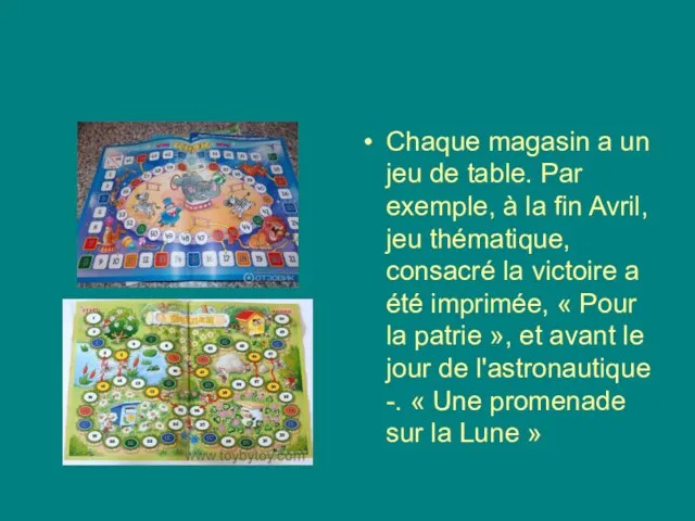 Chaque magasin a un jeu de table. Par exemple, à