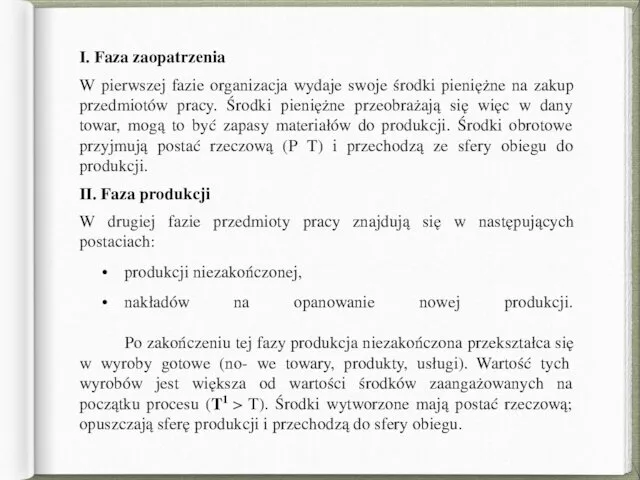 I. Faza zaopatrzenia W pierwszej fazie organizacja wydaje swoje środki