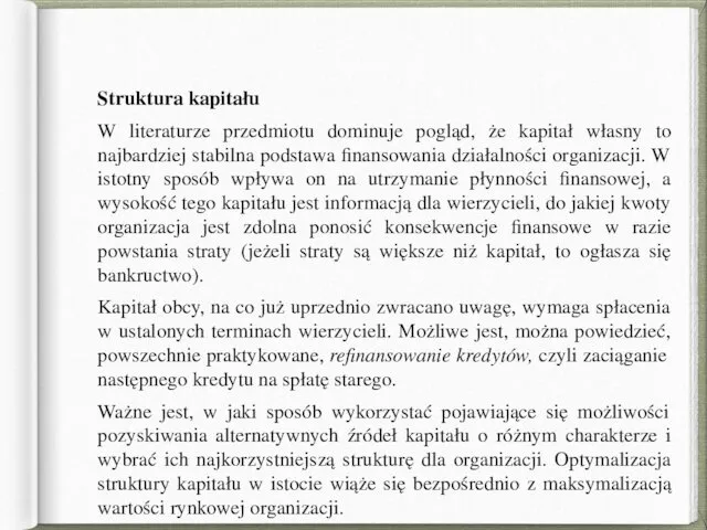 Struktura kapitału W literaturze przedmiotu dominuje pogląd, że kapitał własny