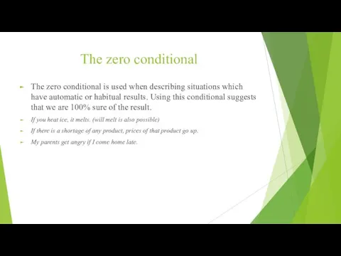 The zero conditional The zero conditional is used when describing