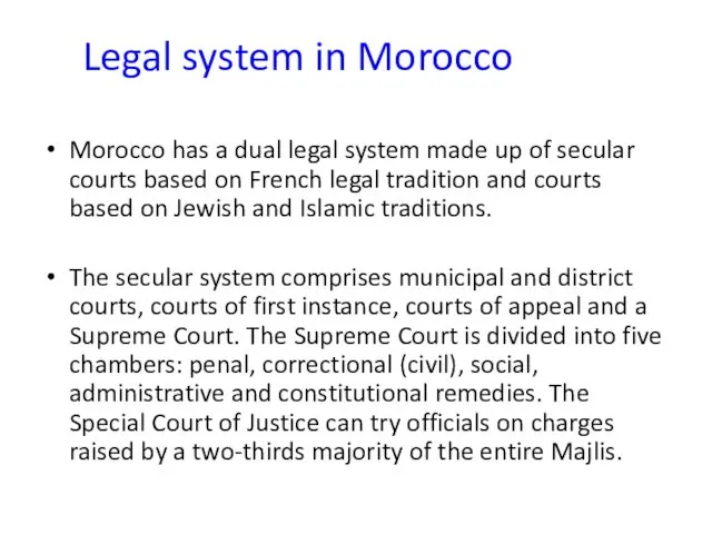 Morocco has a dual legal system made up of secular