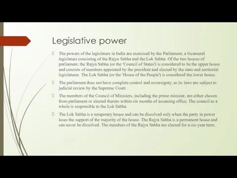 Legislative power The powers of the legislature in India are