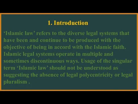 1. Introduction ‘Islamic law’ refers to the diverse legal systems